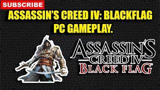 Assassin's Creed IV Black Flag PC Gameplay