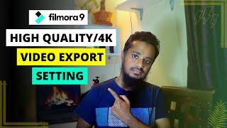 How to export high quality video in filmora 9 | 4K video | Best export settings