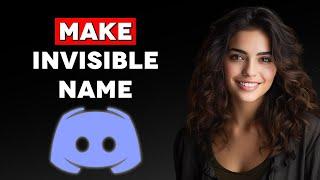 How to Make Invisible Name on Discord (2024)