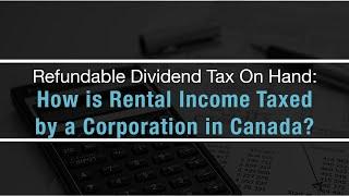 How is Rental Income Taxed by a Corporation in Canada?