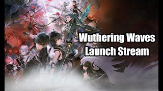 Wuthering Waves Launch Stream