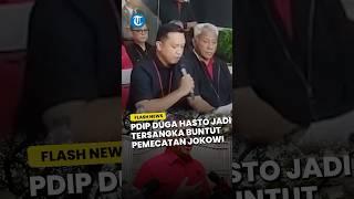 Hasto Jadi Tersangka KPK, PDIP Nilai Buntut dari Pemecatan Jokowi dari Kadernya