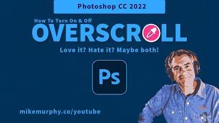 Photoshop CC 2022: How To Turn Overscroll Off & On