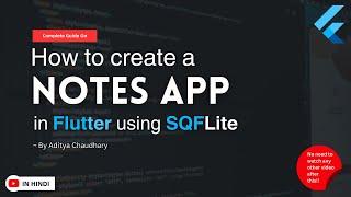 Creating a Notes App with Flutter and Sqflite Database | Flutter Tutorial | In Hindi