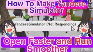 How To Make Yandere Simulator Run Smoother And Open Faster 2022 Tutorial(Works To All Builds!!!)