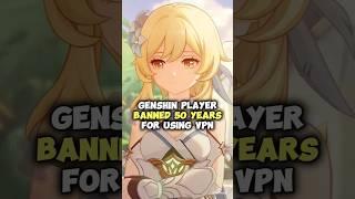 Genshin Player Banned For 50 Years After Using VPN