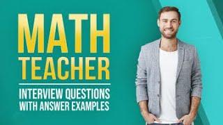 Math Teacher Interview Questions with Answer Examples