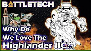 Why Do We Love The Highlander IIC?  #BattleTech