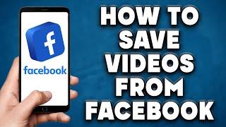 How to Save Videos From Facebook | How to Save Videos From Facebook in 2023!