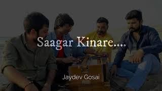 Sagar kinare | Jaydev Gosai