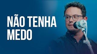 Não tenha medo | Deive Leonardo