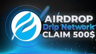 CRYPTO AIRDROP BEST 2024 | CLAIM 500$ Drip Network TOKEN