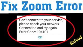 How to Fix Zoom Meeting Connection/Network Error code 104101 in Mobile