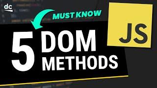 5 MUST KNOW JavaScript DOM Methods