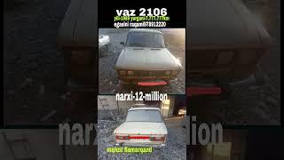 #vaz2106 #narxlari #carprice #samarqandmashinabozorinarxlari #samarqandmashinabozori 27/11/24#gm