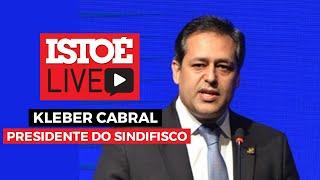 ISTOÉ Live - Kleber Cabral, presidente do Sindifisco