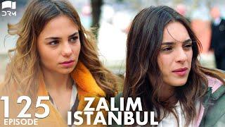 Zalim Istanbul - Episode 125 | Turkish Drama | Ruthless City | Urdu Dubbing | RP1Y
