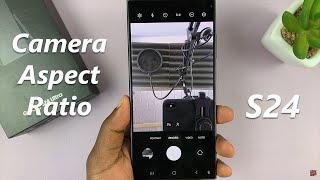 How To Change Aspect Ratio In Camera On Samsung Galaxy S24 / S24 Ultra