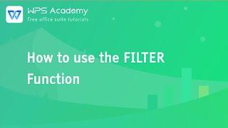 [WPS Academy] 3.0.3 Excel: How to use the FILTER Function
