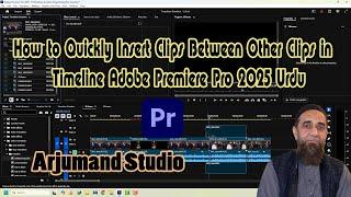 How to Quickly Insert Clips Between Other Clips in Timeline  Adobe Premiere Pro 2025 Urdu