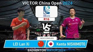 Lei Lan Xi (CHN) vs Kenta Nishimoto (JPN) | R16 China Open Badminton 2024