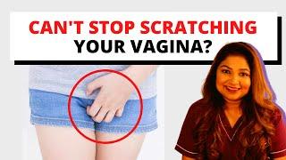 Can't stop scratching your vagina? | Here's what you should do- explains Obs & Gyn, Dr. Sudeshna Ray