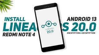 Install Android 13 Lineage OS 20.0 In Redmi Note 4 | Encryption & Decryption | Full Installation