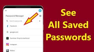 How to See All Saved Passwords On Your Android Phone!! - Howtosolveit