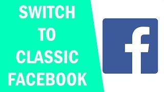 How to Switch Back To Classic Facebook Layout On Desktop! (2021)