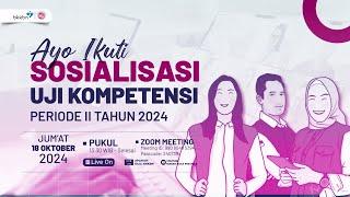 SOSIALISASI UJI KOMPETENSI PERIODE II TAHUN 2024