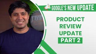 Google's New Product Review Update | Google Update For Blogs and Affiliate Websites