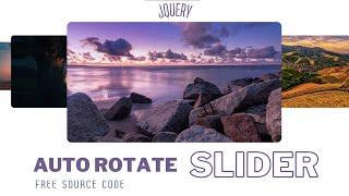 Auto Rotate Slider | Responsive Image Slider using Html CSS Javascript | jQuery | Free Source Code