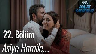 Asiye hamile! - Sen Anlat Karadeniz 22. Bölüm