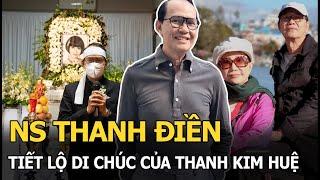 Nghệ sĩ Thanh Điền tiết lộ di chúc của cố NS Thanh Kim Huệ, thương xót Vũ Linh vì mất không được yên