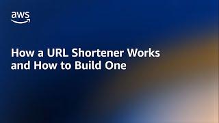 How a URL Shortener Works and How to Build One | Amazon Web Services