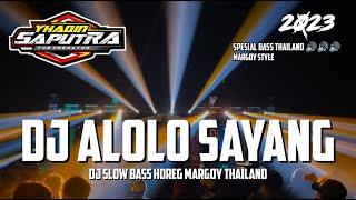 DJ FULL BASS HOREG ! DJ ALOLO SAYANG VIRAL TIKTOK 2023 SLOW BASS MARGOY BY YHAQIN SAPUTRA