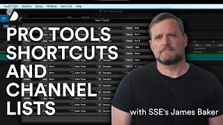 James Baker Tutorials - Pro Tools Shortcuts and Channel Lists