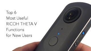 Top 6 Most Useful RICOH THETA V Functions for New Users