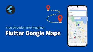 Flutter Google Maps Direction API Free Alternative + Source Code