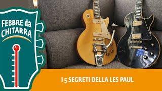 Quello che NON SAI sulla LES PAUL! 5 cose che devi conoscere se l'hai o la vuoi comprare