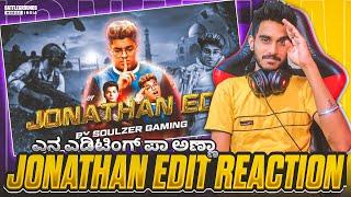 THE JONATHAN EDIT REACTION IN KANNADA NEXT LEVEL EDIT @SoulzerGaming 