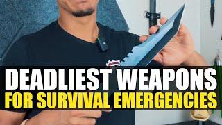 Deadliest Weapons for Survival Emergencies!