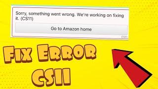 How To Fix Amazon Error CS11 - Amazon App down - Amazon App Not Working CS11