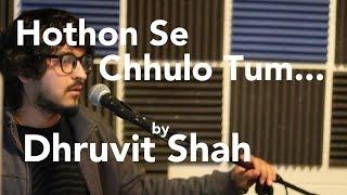 Hothon Se Chhulo Tum | Dhruvit Shah | jagjit Singh | Birthday Special | Cover