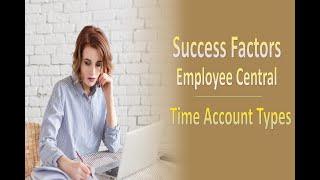 Time Account Types- SAP Successfactors Employee Central