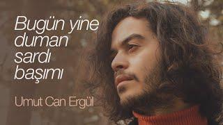 Bugün Yine Duman Sardı Başımı - Umut Can Ergül (2023) #türkü #deyiş