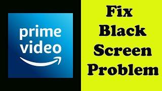 Fix Amazon Prime Video App Black Screen Error Problem Solve in Android Phone