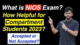 What is NIOS Exam and How NIOS Exam is helpful for Compartment Students in Class 10 and Class 12?