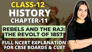 Class 12 History Chapter-11 Rebels and the Raj: Revolt of 1857 Full NCERT Explanation CBSE & CUET