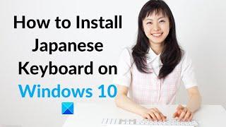 How to Install Japanese Keyboard on Windows 10